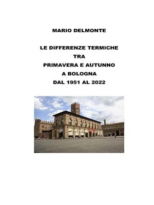 cover image of Le differenze termiche tra primavera e autunno a Bologna dal 1951 al 2022